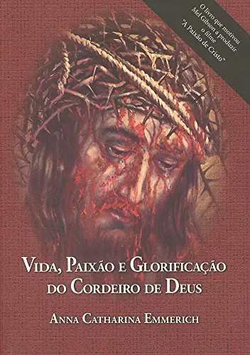 Vida, Paixão e Glorificação do Cordeiro de Deus